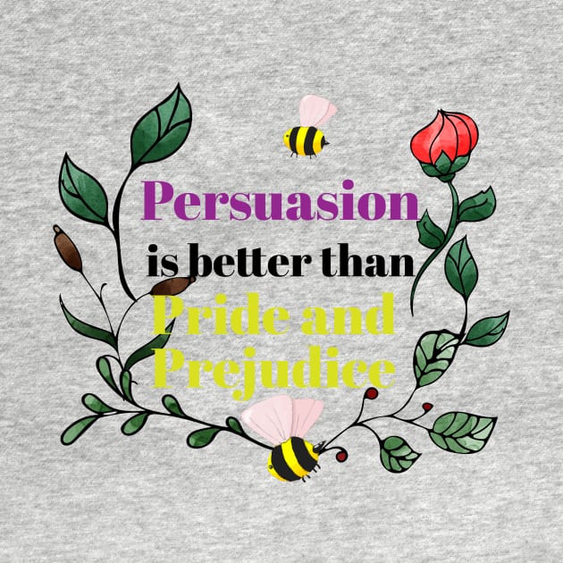 Persuasion is Better Than Pride and Prejudice - Design II by LeahHa